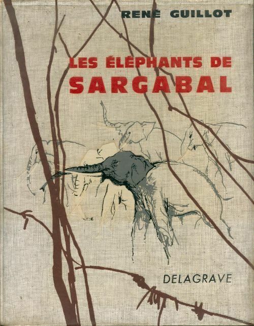 Les éléphants de Sargabal - René Guillot -  Delagrave GF - Livre