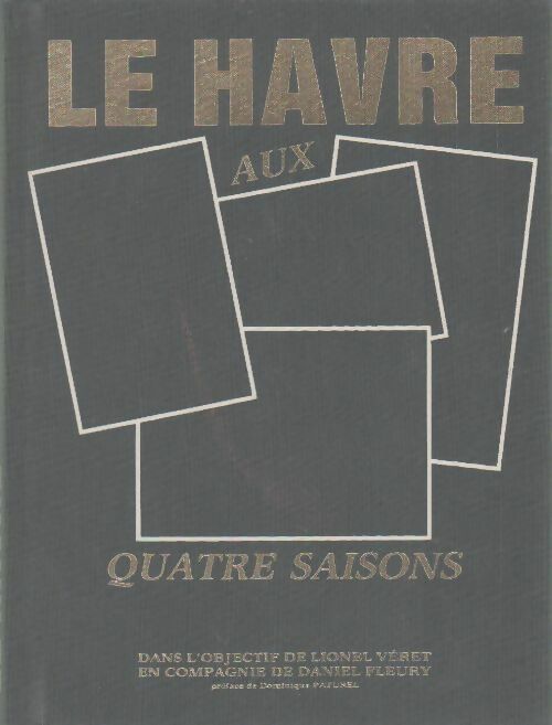 Livrenpoche : Le Havre aux quatre saisons - Lionel Véret - Livre