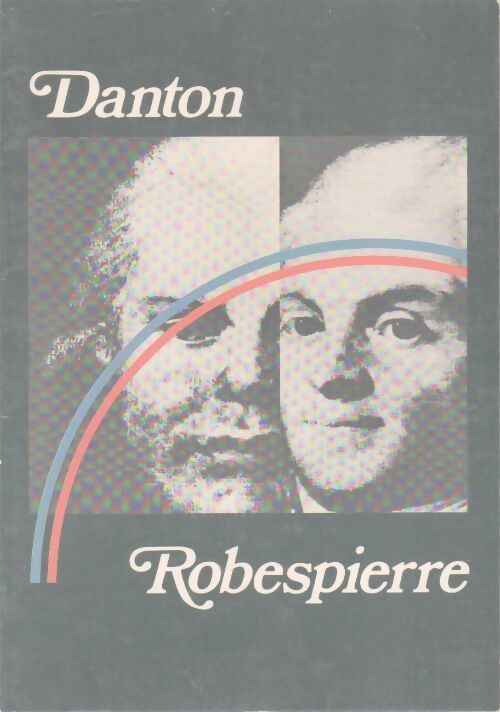 Livrenpoche : Danton et Robespierre - Robert Hossein - Livre