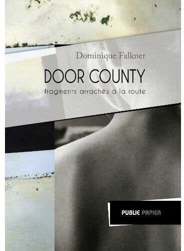 Livrenpoche : Door county. Fragments arrachés à la route - Dominique Falkner - Livre