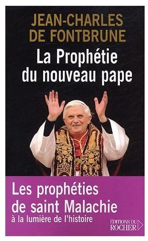 Livrenpoche : La prophétie du nouveau pape - Jean-Charles De Fontbrune - Livre