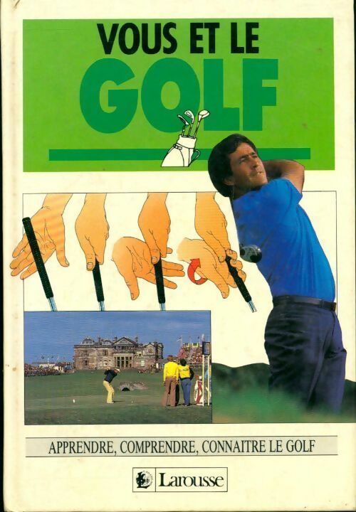 Vous et le golf - Collectif -  Larousse GF - Livre