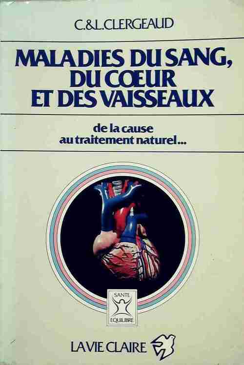 Livrenpoche : Maladies du sang, du coeur et des vaisseaux - Chantal Clergeaud - Livre