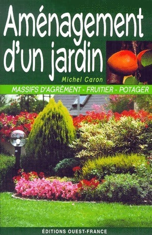Livrenpoche : Aménagement d'un jardin - Michel Caron - Livre