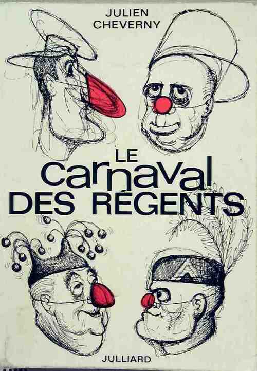 Le carnaval des régents - Julien Cheverny -  Julliard GF - Livre
