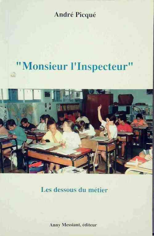 Livrenpoche : Monsieur l'inspecteur. Les dessous du métier - André Picqué - Livre