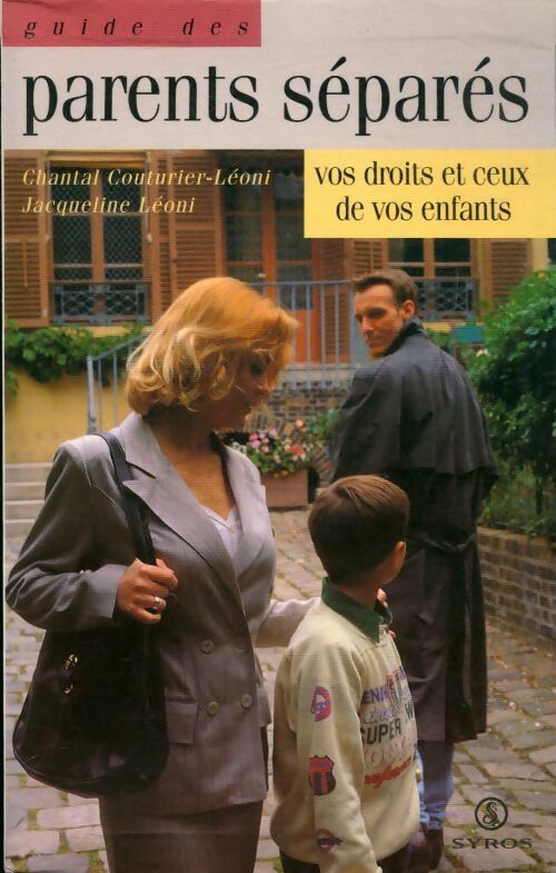 Livrenpoche : Le guide des parents séparés. Vos droits et ceux de vos enfants - Chantal Léoni-Couturier, Jacqueline Léoni - Livre