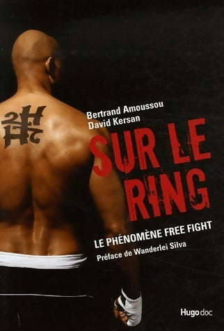 Sur le ring. Le phénomène free fight - David Kersan, Bertrand Amoussou - Livre