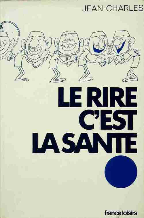 Livrenpoche : Le rire c'est la santé - Jean-Charles - Livre