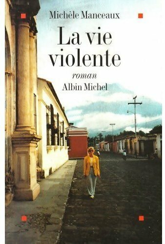 Livrenpoche : La vie violente - Michèle Manceaux - Livre