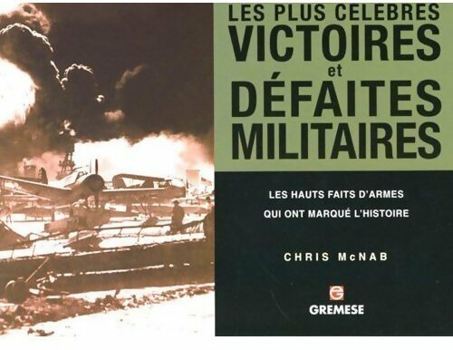 Livrenpoche : Les plus célèbres victoires et défaites militaires - Chris McNab - Livre