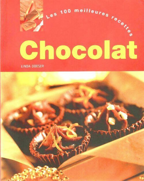 Chocolat - Linda Doeser -  Les 100 meilleures recettes - Livre
