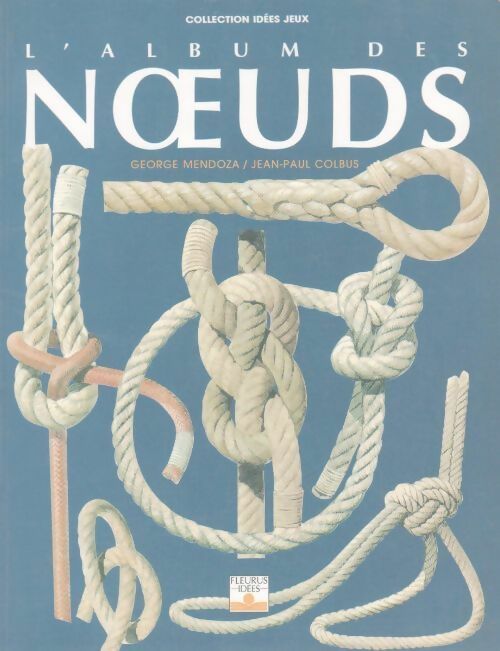 Livrenpoche : L'album des noeuds - George Mendoza - Livre