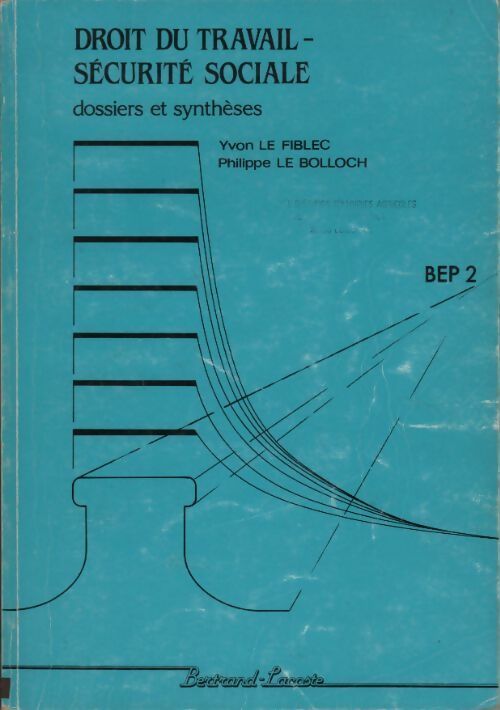 Livrenpoche : Droit du travail, sécurité sociale. Dossiers et synthèses BEP 2 - Yvon Le Fiblec, Philippe Le Bolloch - Livre