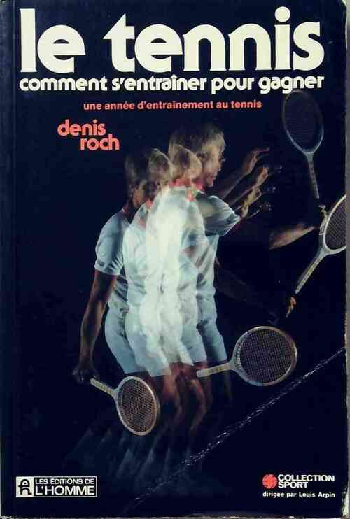 Le tennis - Denis Roch -  Sport - Livre