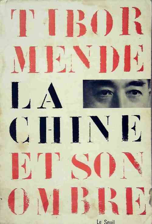 Livrenpoche : La Chine et son ombre - Tibor Mende - Livre