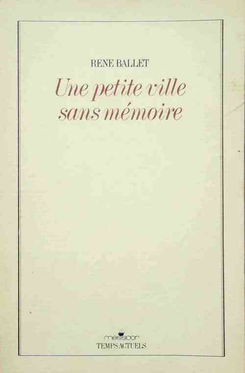 Livrenpoche : Une petite ville sans mémoire - René Ballet - Livre