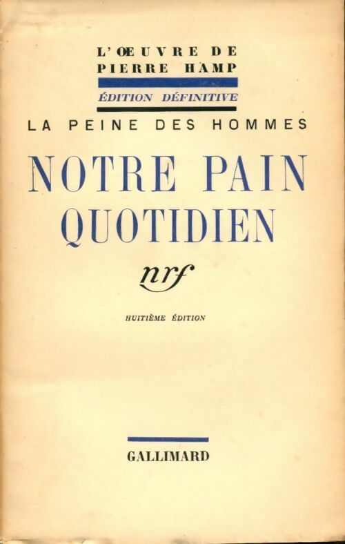 Livrenpoche : La peine des hommes : Notre pain quotidien - Pierre Hamp - Livre