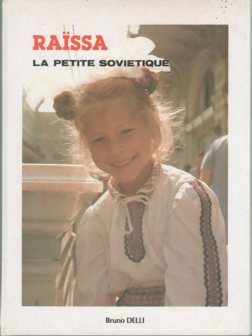 Livrenpoche : Raïssa la petite soviétique - Bruno Delli - Livre