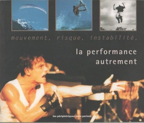 Livrenpoche : Mouvement, risque, instabilité : La performance autrement - Collectif - Livre