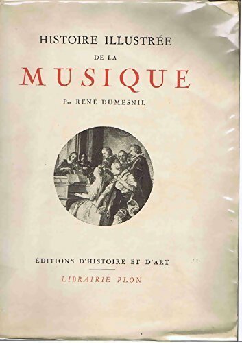 Livrenpoche : Histoire illustrée de la musique - René Dumesnil - Livre