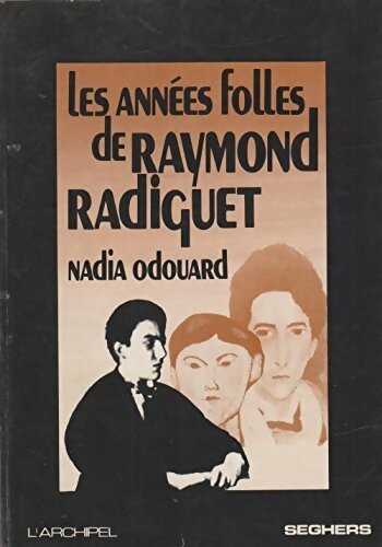 Livrenpoche : Les années folles de Raymond Radiguet - Nadia Odouard - Livre