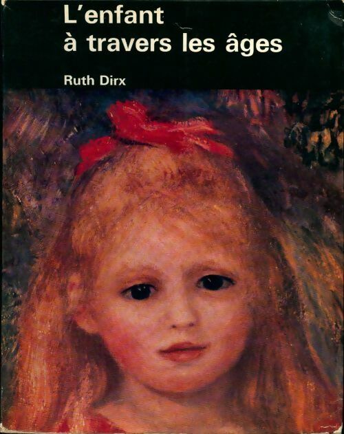 Livrenpoche : L'enfant à travers les âges - Ruth Dirx - Livre