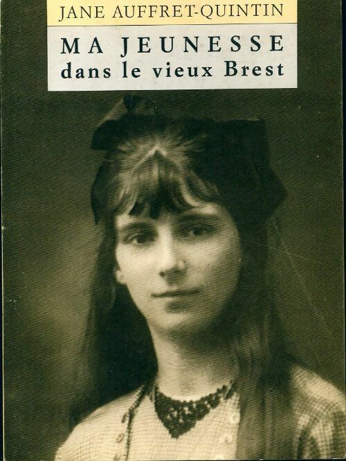 Livrenpoche : Ma jeunesse dans le vieux Brest - Jane Auffret-Quintin - Livre