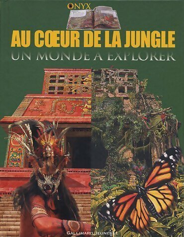 Au coeur de la jungle. Un monde à explorer - Collectif -  Onyx - Livre