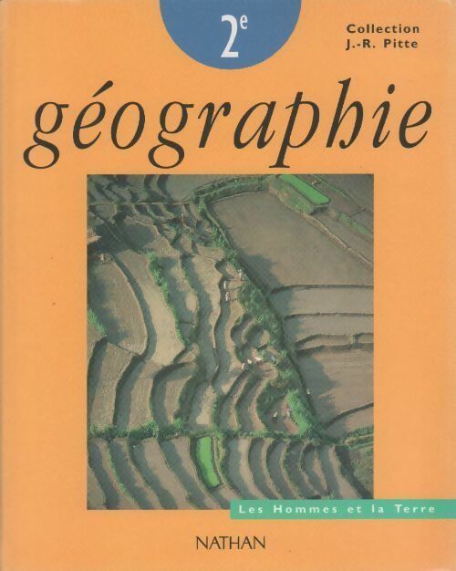 Géographie 2e - Collectif -  J.-R. Pitte - Livre