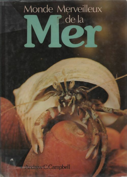 Livrenpoche : Monde merveilleux de la mer - Andrew C. Campbell - Livre