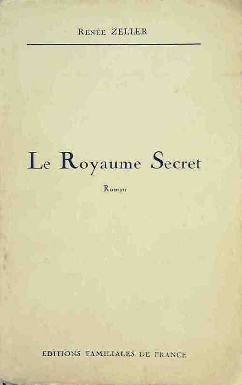 Livrenpoche : Le royaume secret - Renée Zeller - Livre