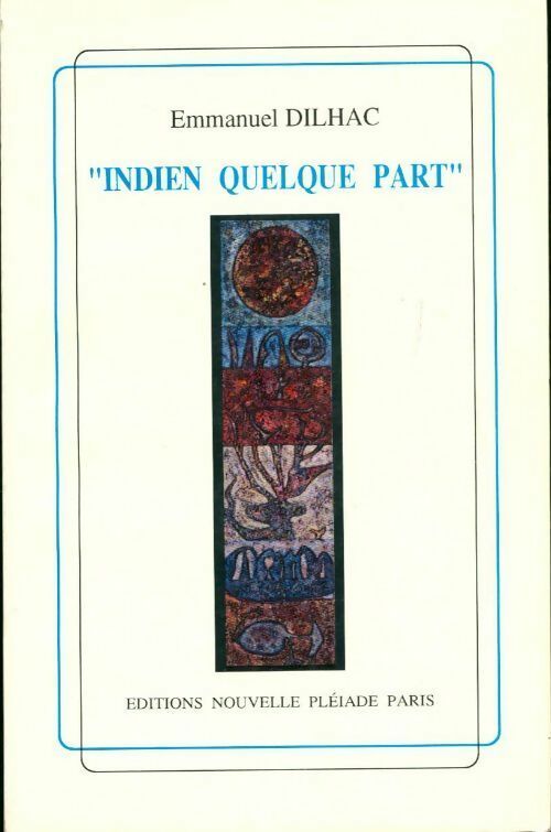 Livrenpoche : Indien quelque part - Emmanuel Dilhac - Livre