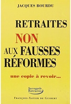 Livrenpoche : Retraites. Non aux fausses réformes - Jacques Bourdu - Livre