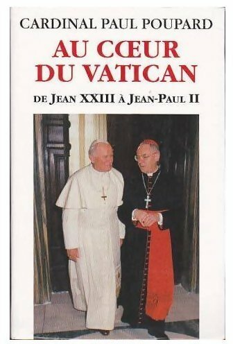 Livrenpoche : Au coeur du Vatican. De Jean XXIII à Jean-Paul II - Paul Poupard - Livre