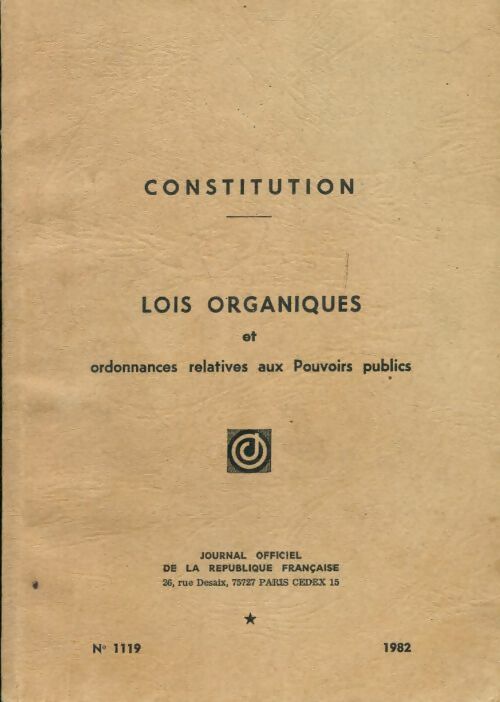 Livrenpoche : Constitution. Lois organiques et ordonnances relatives aux pouvoirs publics - Collectif - Livre