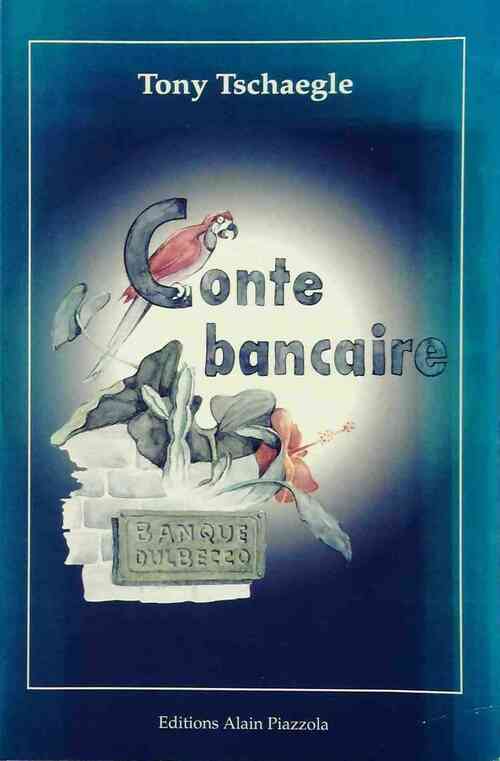 Livrenpoche : Conte bancaire - Tony Tschaegle - Livre