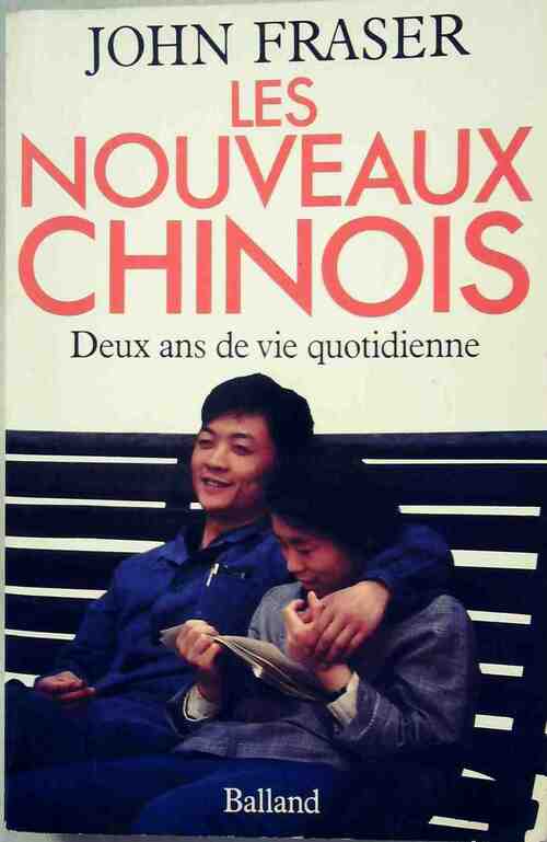 Livrenpoche : Les nouveaux chinois. Deux ans de vie quotidienne - john Fraser - Livre