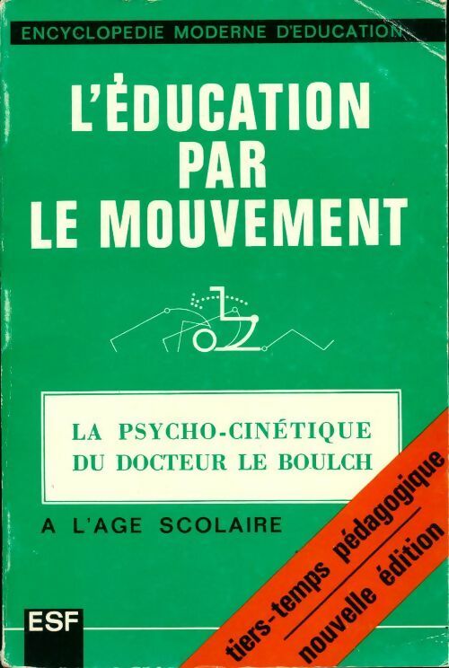 Livrenpoche : L'éducation par le mouvement - Jean Le Boulch - Livre