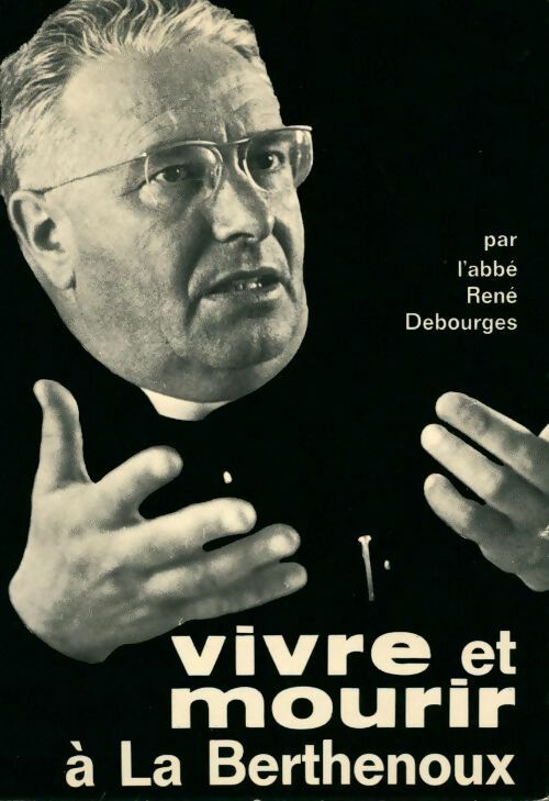 Livrenpoche : Vivre et mourir à la Berthenoux - René Debourges - Livre