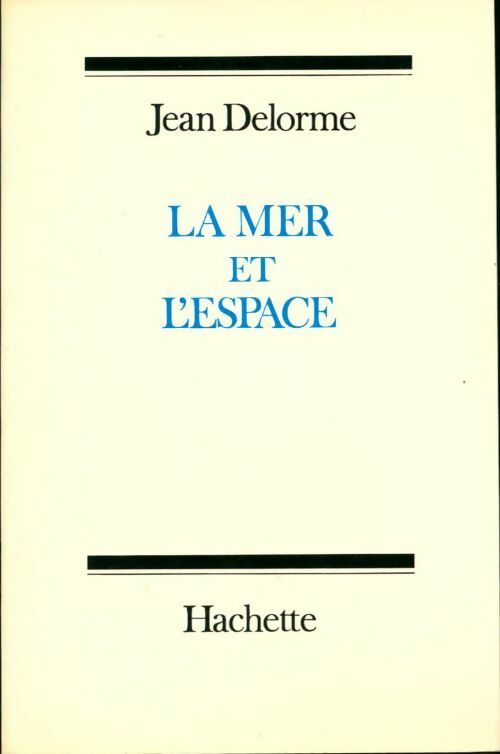 Livrenpoche : La mer et l'espace - Jean Delorme - Livre