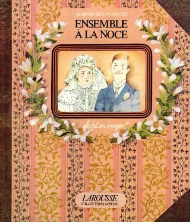 Livrenpoche : Ensemble à la noce - Marthe Seguin-Fontes - Livre
