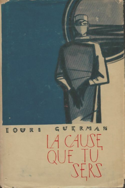 Livrenpoche : La cause que tu sers - Iouri Guerman - Livre
