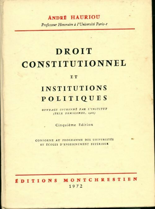 Droit constitutionnel et institutions politiques - André Hauriou -  Montchrestien GF - Livre