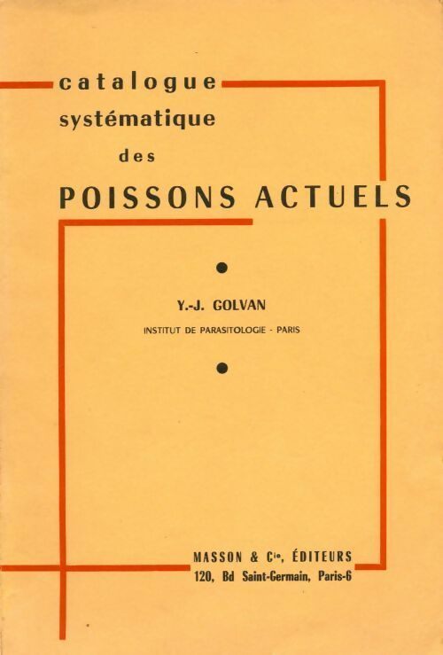 Livrenpoche : Catalogue systématique des poissons actuels - Yves-Jean Golvan - Livre