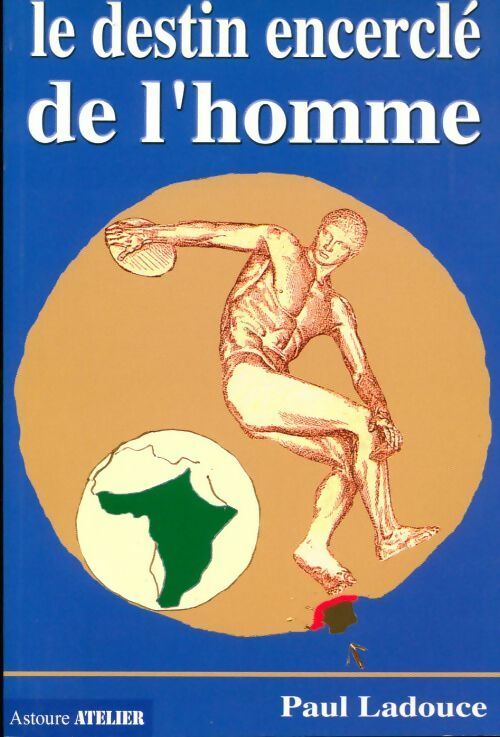 Livrenpoche : Le destin encerclé de l'homme - Paul Ladouce - Livre