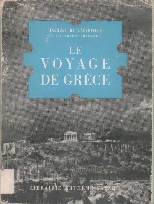 Livrenpoche : Le voyage de Grèce - Jacques De Lacretelle - Livre