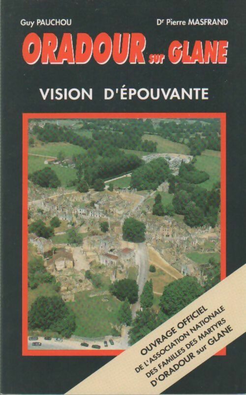 Livrenpoche : Oradour sur Glane. Vision d'épouvante - Guy Pauchou, Pierre Masfrand - Livre