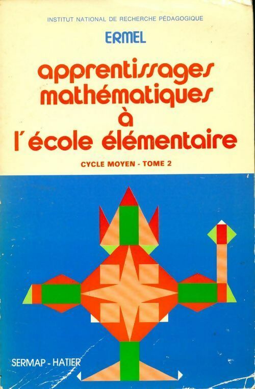 Apprentissages mathématiques à l'école élémentaire CM Tome II - ERMEL -  Sermap GF - Livre
