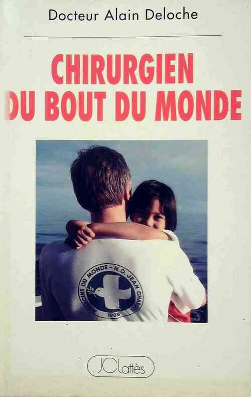 Livrenpoche : Chirurgien du bout du monde - Alain Deloche - Livre